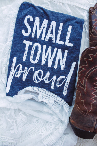Small Town Proud - Crew Neck T-Shirt-110 GRAPHIC TEE-Adelyn Elaine's-Adelyn Elaine's Boutique, Women's Clothing Boutique in Gilmer, TX