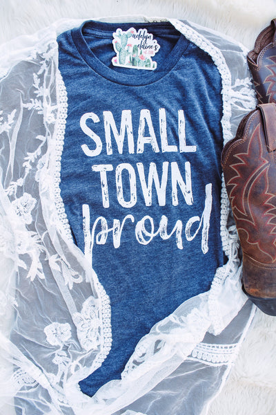 Small Town Proud - Crew Neck T-Shirt-110 GRAPHIC TEE-Adelyn Elaine's-Adelyn Elaine's Boutique, Women's Clothing Boutique in Gilmer, TX