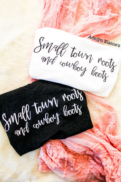 Small Town Roots & Cowboy Boots - Graphic Top-110 GRAPHIC TEE-Adelyn Elaine's-Adelyn Elaine's Boutique, Women's Clothing Boutique in Gilmer, TX